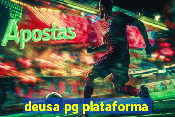 deusa pg plataforma